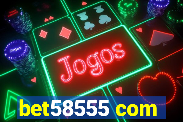 bet58555 com